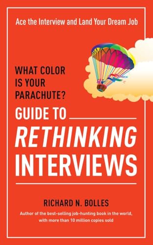 Beispielbild fr What Color Is Your Parachute? Guide to Rethinking Interviews: Ace the Interview and Land Your Dream Job zum Verkauf von BooksRun