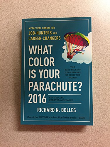 What Color is your Parachute? 2016: A Practical Manual for Job-Hunters and Career-Changers