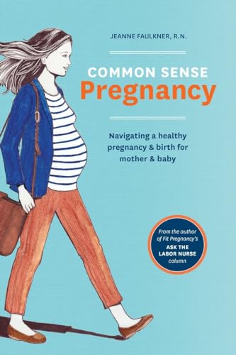 Imagen de archivo de Common Sense Pregnancy: Navigating a Healthy Pregnancy and Birth for Mother and Baby a la venta por Revaluation Books