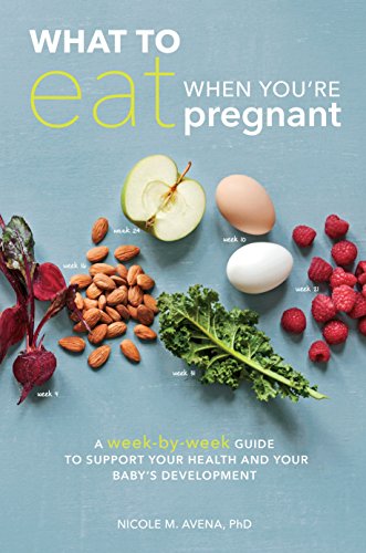 Stock image for What to Eat When You're Pregnant: How to Support Your Health and Your Baby's Deevelopment During Pregnancy: A Week-by-Week Guide to Support Your Health and Your Baby's Development for sale by WorldofBooks