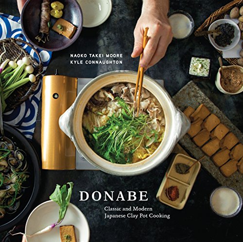 Stock image for Donabe: Classic and Modern Japanese Clay Pot Cooking [A One-Pot Cookbook] for sale by KuleliBooks