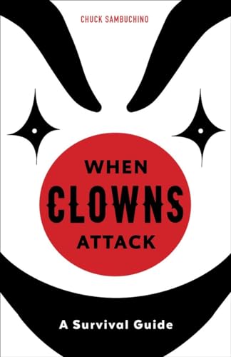 Stock image for When Clowns Attack : A Survival Guide for sale by Better World Books