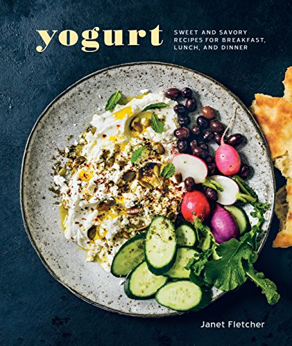 Beispielbild fr Yogurt: Sweet and Savory Recipes for Breakfast, Lunch, and Dinner [A Cookbook] zum Verkauf von ThriftBooks-Atlanta