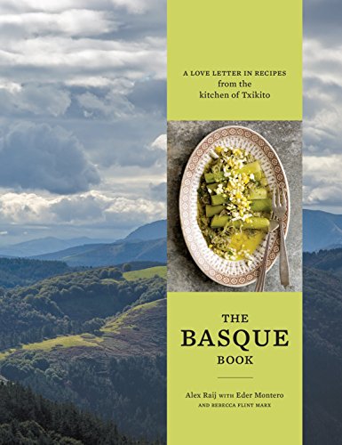 Beispielbild fr The Basque Book : A Love Letter in Recipes from the Kitchen of Txikito [a Cookbook] zum Verkauf von Better World Books