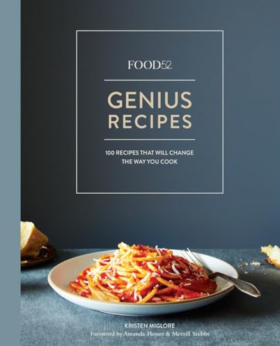 9781607747970: Food52 Genius Recipes: 100 Recipes That Will Change the Way You Cook (Food52 Works): 100 Recipes That Will Change the Way You Cook [A Cookbook]
