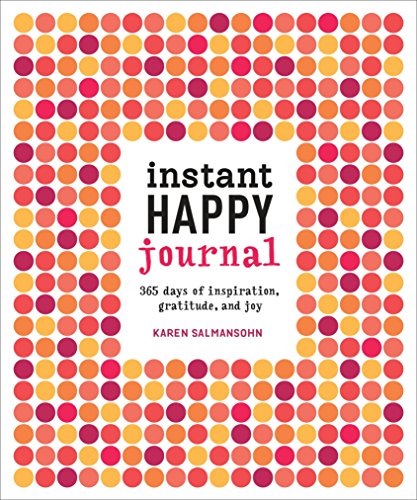 Stock image for Instant Happy Journal: 365 Days of Inspiration, Gratitude, and Joy for sale by Gulf Coast Books