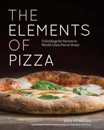 Stock image for The Elements of Pizza: Unlocking the Secrets to World-Class Pies at Home [A Cookbook] for sale by Goodwill Books