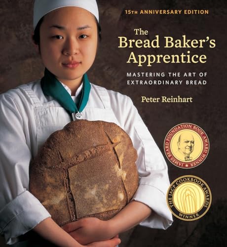 Imagen de archivo de The Bread Baker's Apprentice, 15th Anniversary Edition: Mastering the Art of Extraordinary Bread [A Baking Book] a la venta por BooksRun