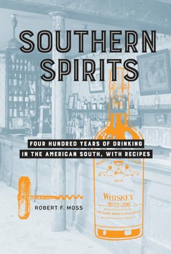 Imagen de archivo de Southern Spirits : Four Hundred Years of Drinking in the American South, with Recipes a la venta por Better World Books