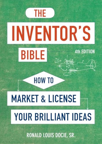 Stock image for The Inventor's Bible, Fourth Edition : How to Market and License Your Brilliant Ideas for sale by Better World Books