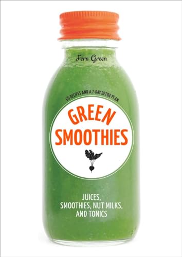 Stock image for Green Smoothies: Recipes for Smoothies, Juices, Nut Milks, and Tonics to Detox, Lose Weight, and Promote Whole-Body Health for sale by Jenson Books Inc