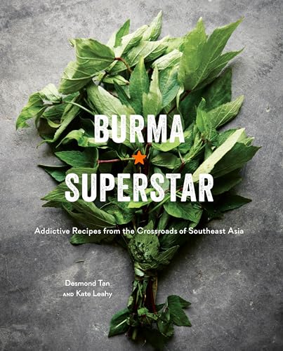 9781607749509: Burma Superstar: Addictive Recipes from the Crossroads of Southeast Asia [A Cookbook]