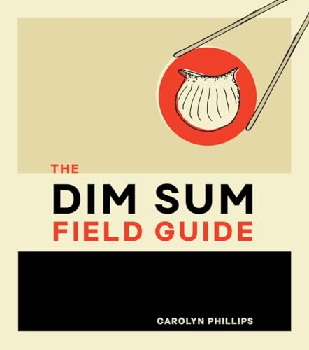 9781607749561: The Dim Sum Field Guide: A Taxonomy of Dumplings, Buns, Meats, Sweets, and Other Specialties of the Chinese Teahouse [Idioma Ingls]