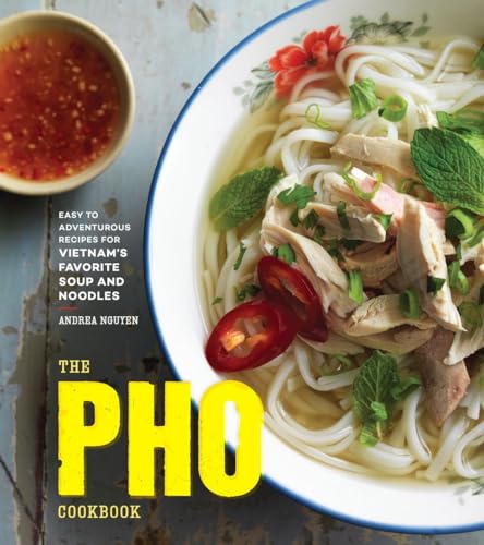 Stock image for The PHO Cookbook: Easy to Adventurous Recipes for Vietnam's Favorite Soup and Noodles for sale by ThriftBooks-Atlanta