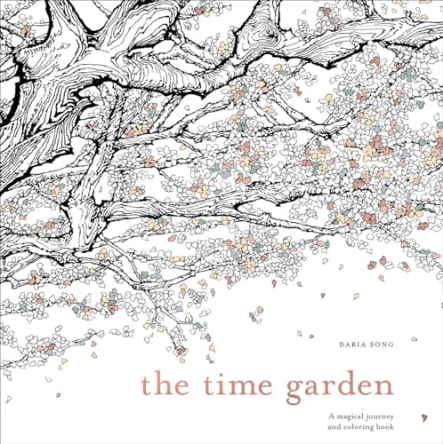 9781607749608: The Time Garden: A Magical Journey and Coloring Book (Time Adult Coloring Book)