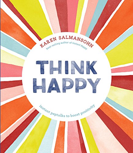 Beispielbild fr Think Happy : Instant Peptalks to Boost Positivity zum Verkauf von Better World Books
