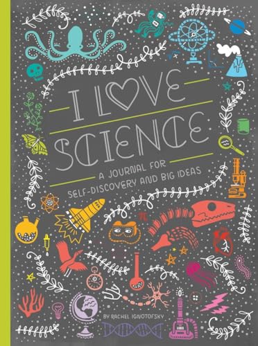 Stock image for I Love Science: A Journal for Self-Discovery and Big Ideas (Women in Science) for sale by SecondSale