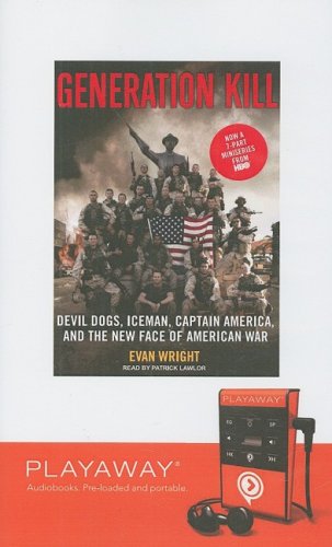 Generation Kill: Devil Dogs, Iceman, Captain America, and the New Face of American War: Library Edition (9781607756224) by Wright, Evan