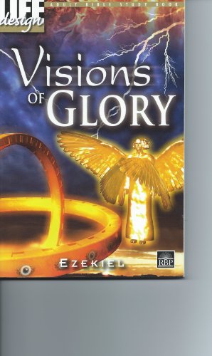 Stock image for Visions of Glory. Ezekiel (Adult Bible Study Book. Life Designs, Voll. 58 Number 2) for sale by Wonder Book