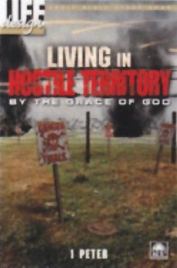 Stock image for Living in Hostile Territory By the Grace of God (Life Design Adult Bible Study, 1 Peter) for sale by BooksRun