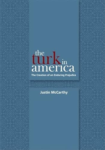 Stock image for The Turk in America: The Creation of an Enduring Prejudice (Utah Series in Turkish and Islamic Stud) for sale by More Than Words