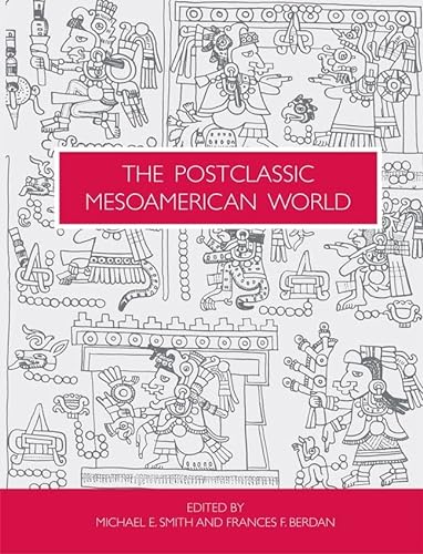 Beispielbild fr The Postclassic Mesoamerican World zum Verkauf von Better World Books