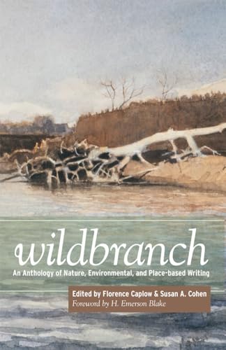 Imagen de archivo de Wildbranch: An Anthology of Nature, Environmental, and Place-based Writing a la venta por Pangea