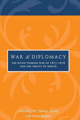 Stock image for War and Diplomacy : The Russo-Turkish War of 1877-1878 and the Treaty of Berlin for sale by Better World Books