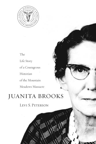 Stock image for Juanita Brooks: The Life Story of a Courageous Historian of the Mountain Meadows Massacre for sale by ThriftBooks-Dallas