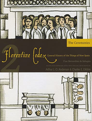 Imagen de archivo de The Florentine Codex, Book Two: The Ceremonies a la venta por Blackwell's