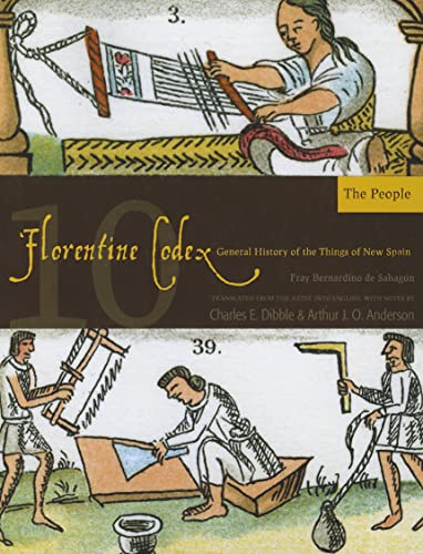 9781607811657: The Florentine Codex, Book Ten: The People: A General History of the Things of New Spain (Florentine Codex: General History of the Things of New Spain)