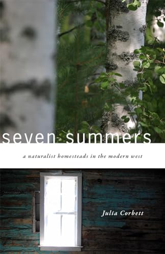 Stock image for Seven Summers : A Naturalist Homesteads in the Modern West for sale by Better World Books: West