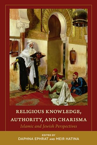 9781607812784: Religious Knowledge, Authority, and Charisma: Islamic and Jewish Perspectives (Utah Series in Turkish and Islamic Stud)