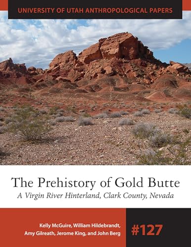 Imagen de archivo de The Prehistory of Gold Butte: A Virgin River Hinterland, Clark County, Nevada (University of Utah Anthropological Paper) a la venta por SecondSale