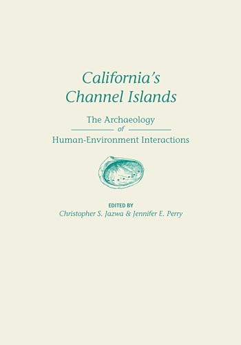 9781607813088: California's Channel Islands: The Archaeology of Human-Environment Interactions (Anthropology of Pacific North America)