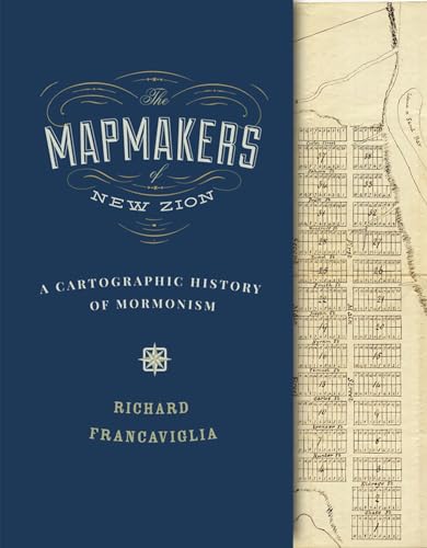 Beispielbild fr The Mapmakers of New Zion: A Cartographic History of Mormonism. zum Verkauf von Orrin Schwab Books