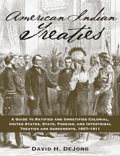 Beispielbild fr American Indian Treaties: A Guide to Ratified and Unratified Colonial, United States, State, Foreign, and Intertribal Treaties and Agreements, 1 zum Verkauf von ThriftBooks-Dallas