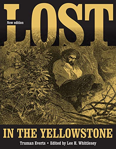 Beispielbild fr Lost in the Yellowstone: "Thirty-Seven Days of Peril" and a Handwritten Account of Being Lost zum Verkauf von GF Books, Inc.