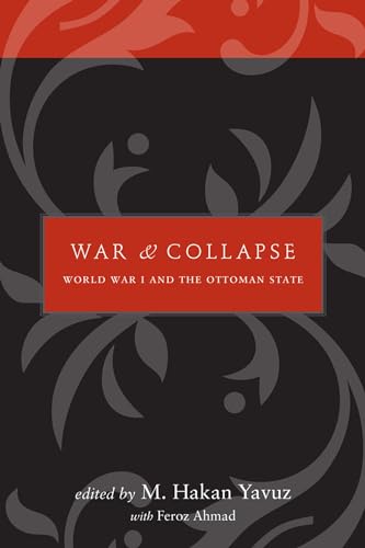 Stock image for War and Collapse: World War I and the Ottoman State (Utah Series in Middle East Studies) for sale by Shadetree Rare Books