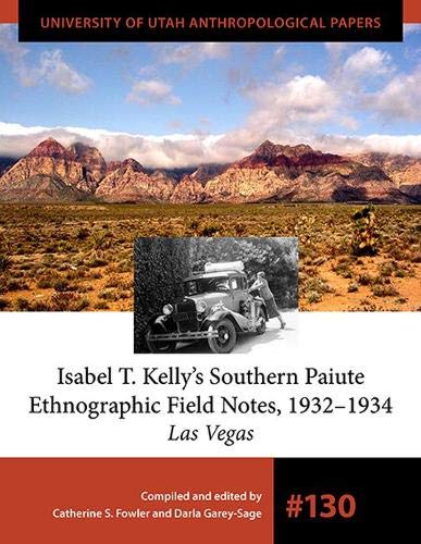 Beispielbild fr Isabel T. Kelly's Southern Paiute Ethnographic Field Notes 1932-1934: Las Vegas zum Verkauf von Revaluation Books