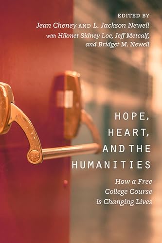 Stock image for Hope, Heart, and the Humanities: How a Free College Course Is Changing Lives for sale by ThriftBooks-Atlanta