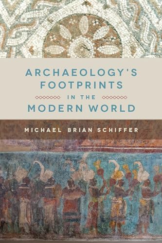 Stock image for Archaeology's Footprints in the Modern World for sale by Midtown Scholar Bookstore