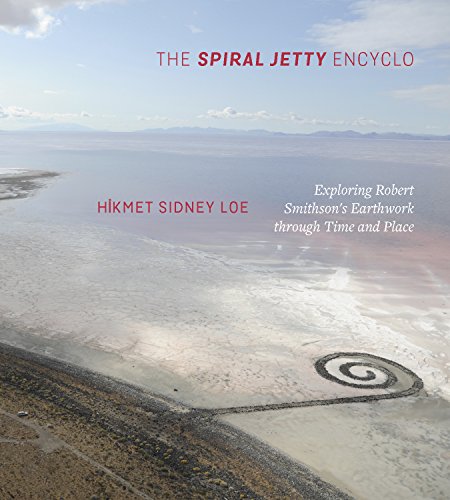 Imagen de archivo de The Spiral Jetty Encyclo: Exploring Robert Smithson's Earthwork through Time and Place a la venta por Books From California