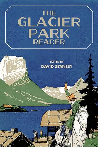 9781607815884: The Glacier Park Reader (National Park Readers)