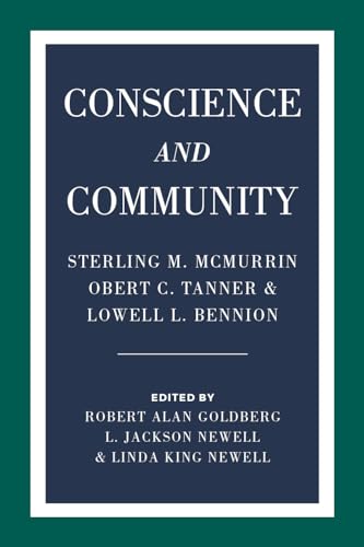 Imagen de archivo de Conscience and Community: Sterling M. McMurrin, Obert C. Tanner, and Lowell L. Bennion a la venta por Blindpig Books