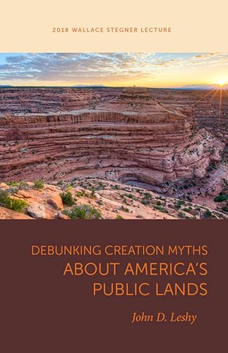 Imagen de archivo de Debunking Creation Myths about America's Public Lands (Wallace Stegner Lecture) a la venta por GF Books, Inc.