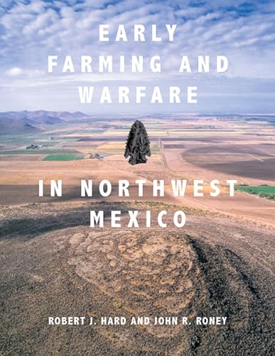 9781607816782: Early Farming and Warfare in Northwest Mexico