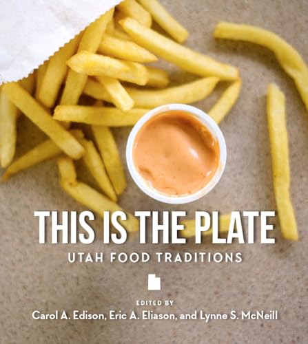 Imagen de archivo de This Is the Plate: Utah Food Traditions a la venta por Midtown Scholar Bookstore