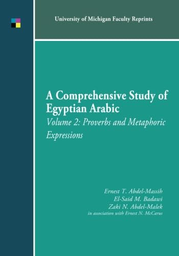 Beispielbild fr A Comprehensive Study of Egyptian Arabic: Proverbs and Metaphoric Expressions zum Verkauf von Revaluation Books