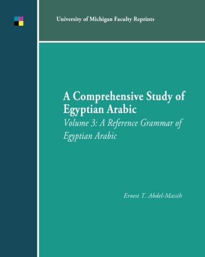 Stock image for A Comprehensive Study of Egyptian Arabic: A Reference Grammar of Egyptian Arabic (Volume 3) for sale by Revaluation Books